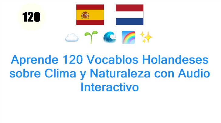 Aprende 120 Vocablos Holandeses sobre Clima y Naturaleza con Audio Interactivo